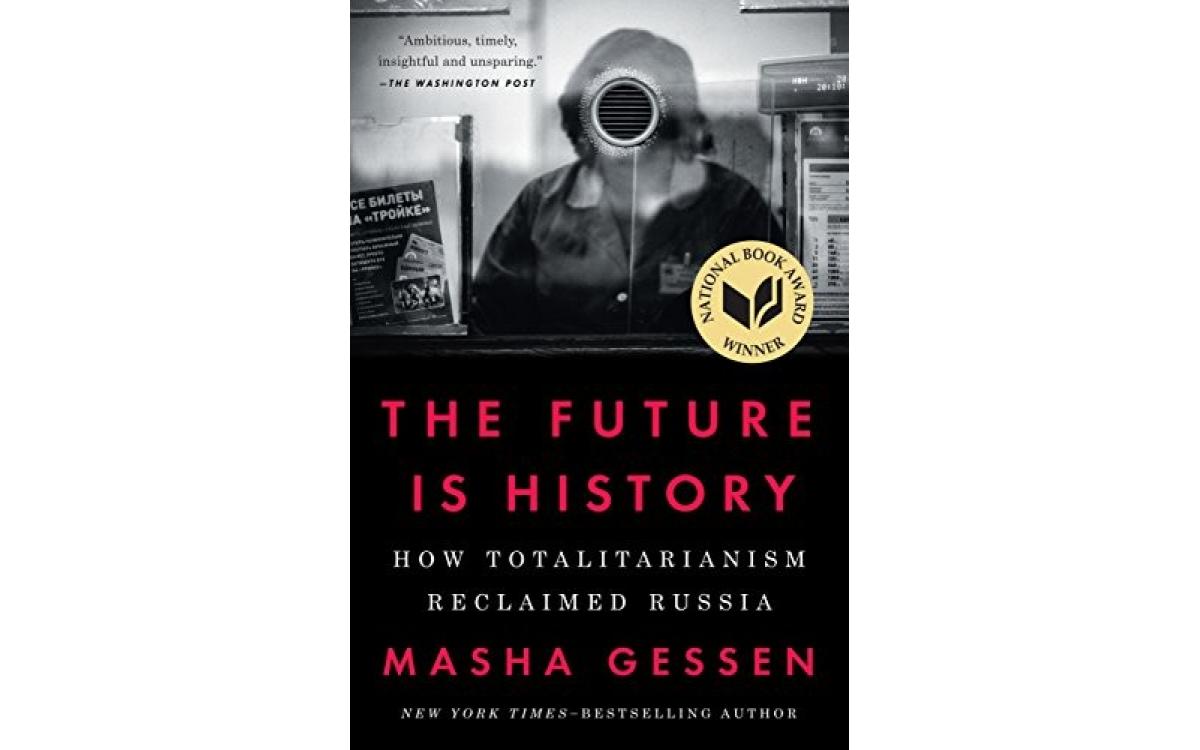 The Future Is History - Masha Gessen [Tóm tắt]